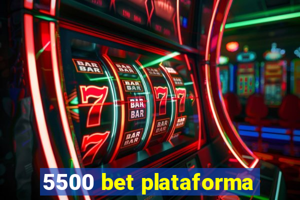 5500 bet plataforma